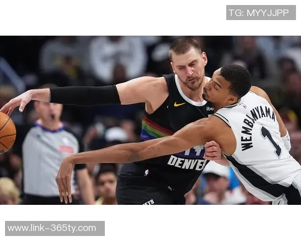 约基奇与文班的宇宙对决期待明年三月展现篮球的独特魅力与精彩瞬间